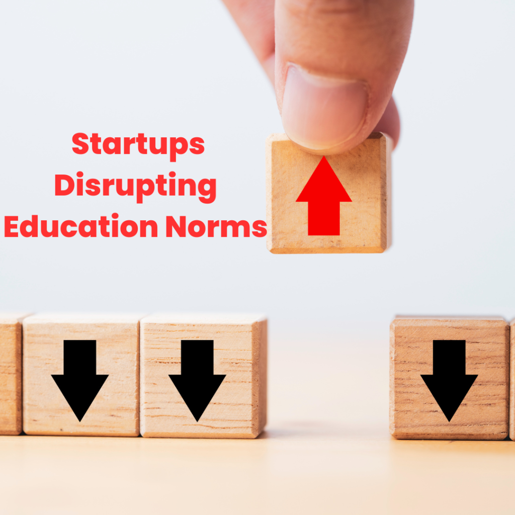 Startups Disrupting Education Norms