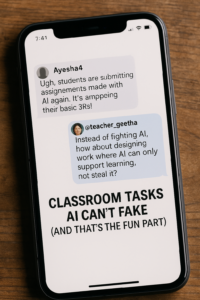 17 Classroom Tasks AI Can’t Fake (No Matter How Hard It Tries)